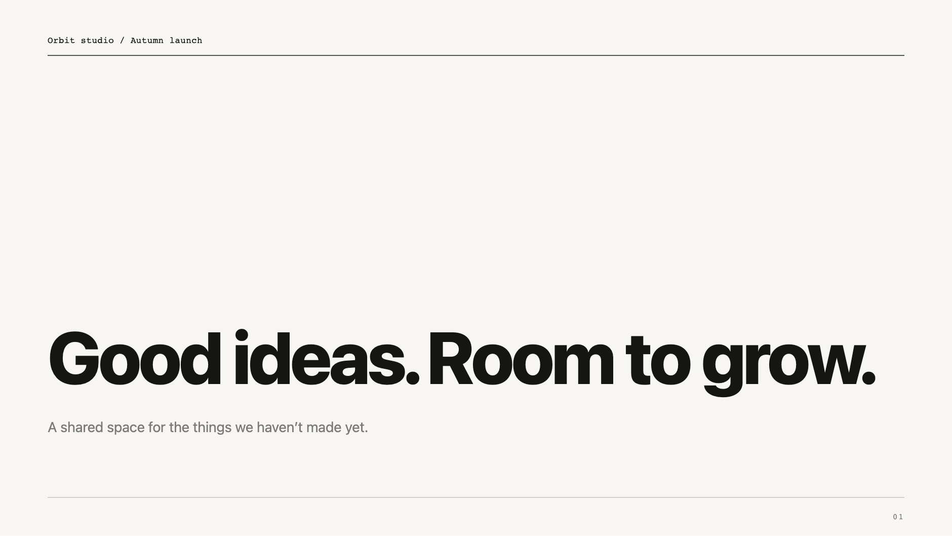 A launch presentation slide: Good ideas. Room to grow.